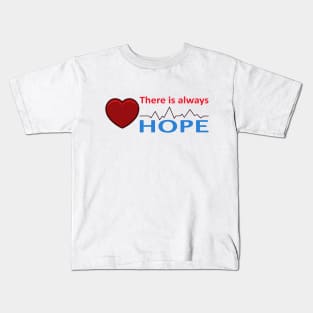 There is always hope Kids T-Shirt